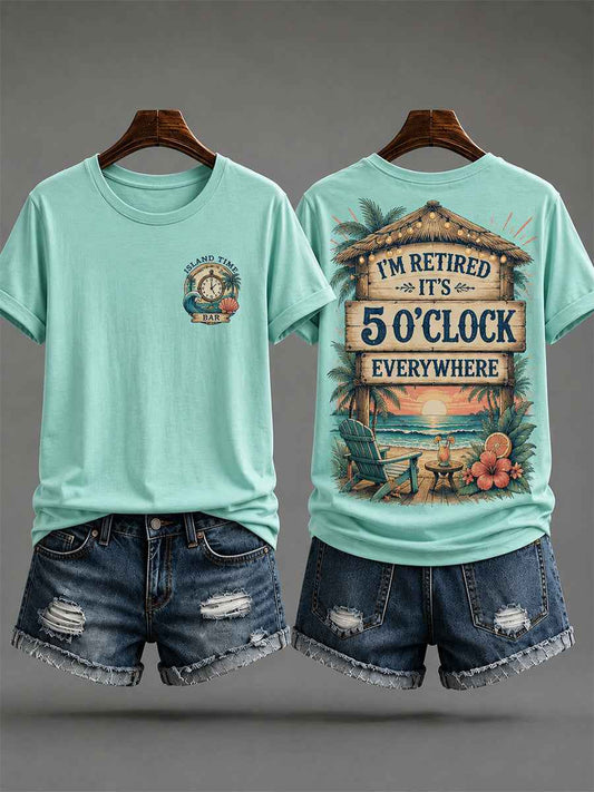 Women's I'm Retired It's 5 O'clock Everywhere Print Casual Tee