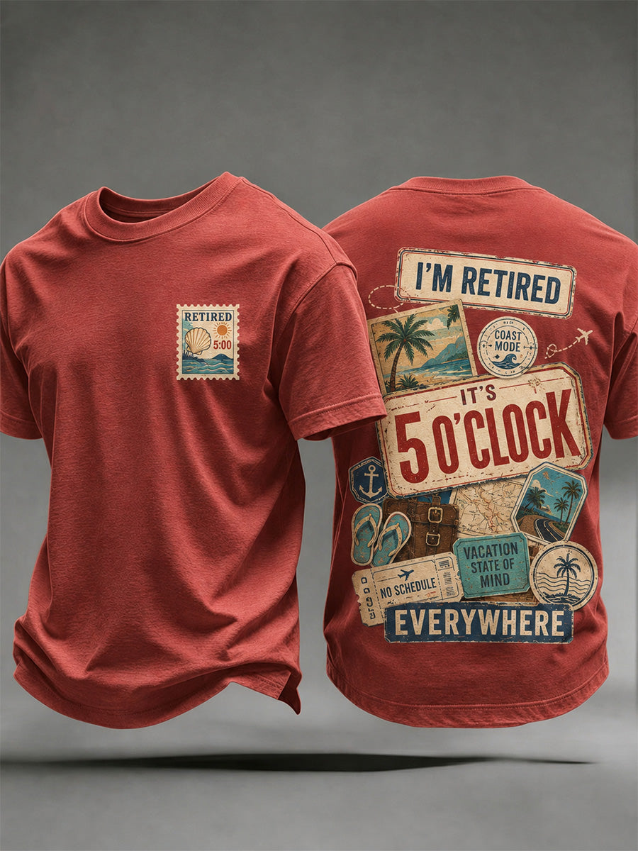 Men's I'm Retired It's 5 O'clock Everywhere Print Casual Tee gracestitchs