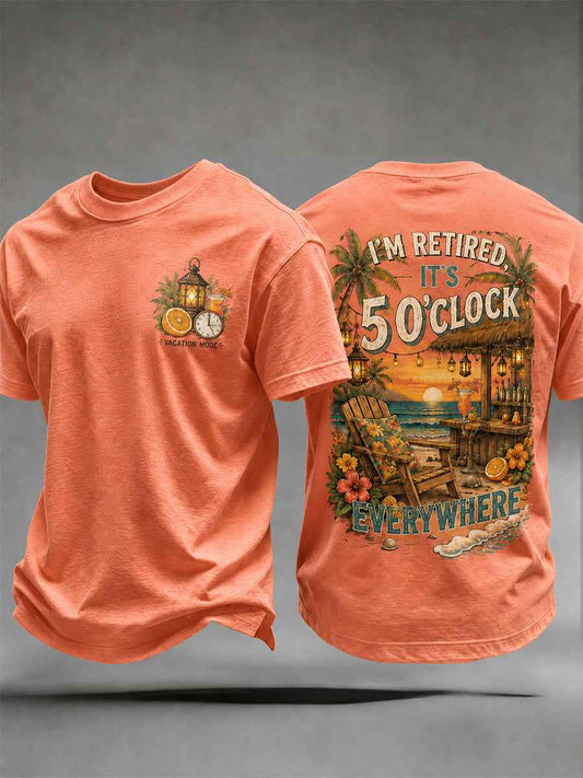 Men's I'm Retired It's 5 O'clock Everywhere Print Casual Tee
