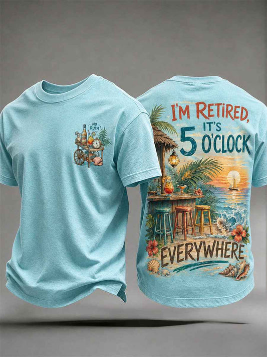 Men's I'm Retired It's 5 O'clock Everywhere Print Casual Tee