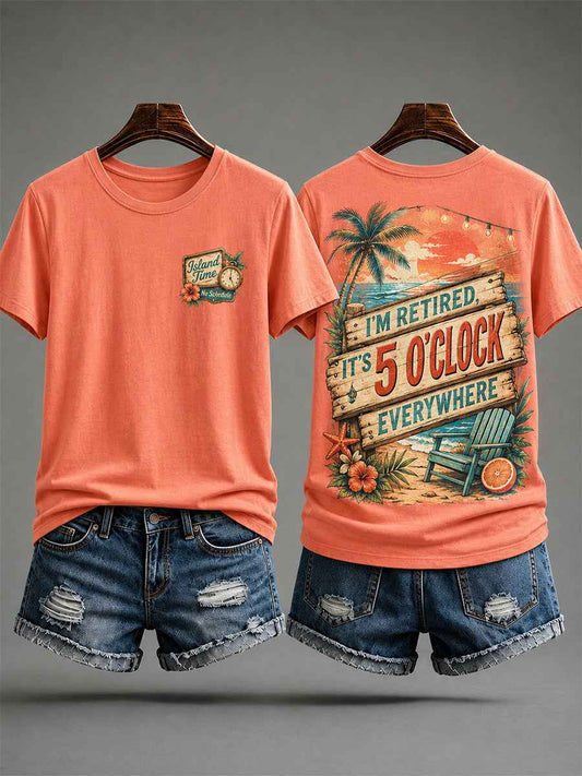 Women's I'm Retired It's 5 O'clock Everywhere Print Casual Tee