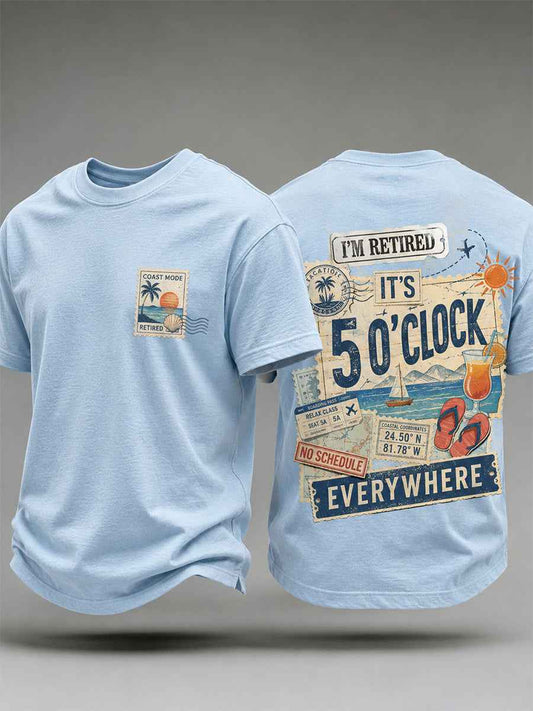 Men's I'm Retired It's 5 O'clock Everywhere Print Casual Tee