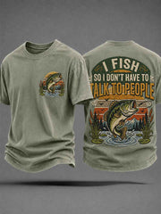 Men's Funny Fishing I Fish So I Don’t Have To Talk To People Print Casual Tee