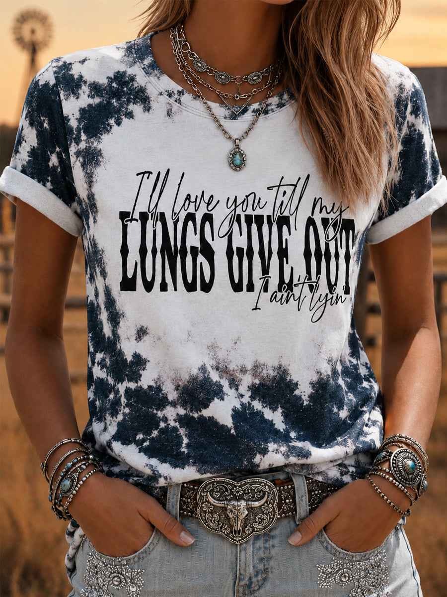 Women's Western I'll Love You 'Til My Lungs Give Out Country Music Print Casual Tee