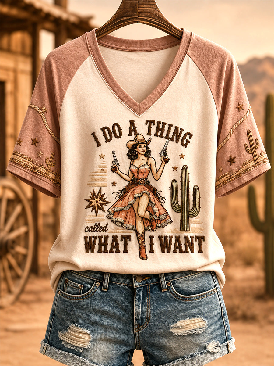 Women's I Do A Thing Called What I Want Print Casual V-Neck Tee gracestitchs