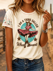 Women's I Do A Thing Called What I Want Print Casual Tee gracestitchs
