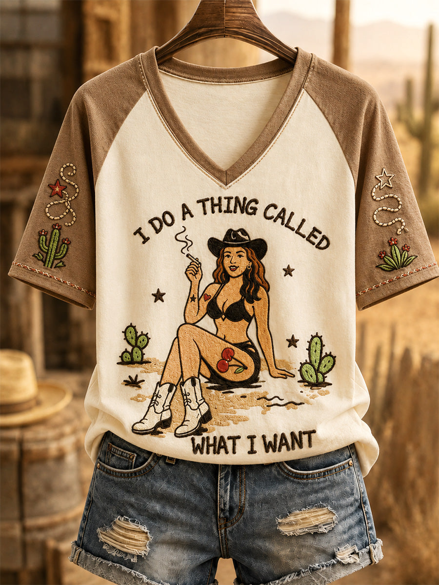 Women's I Do A Thing Called What I Want Print Casual V-Neck Tee gracestitchs