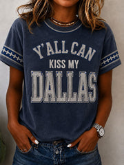 Women's Y'all Can Kiss My Dallas Short-sleeved T-shirt gracestitchs