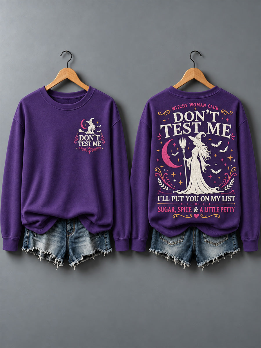 Women's Don't Test Me I'll Put You On My List Print Sweatshirt gracestitchs