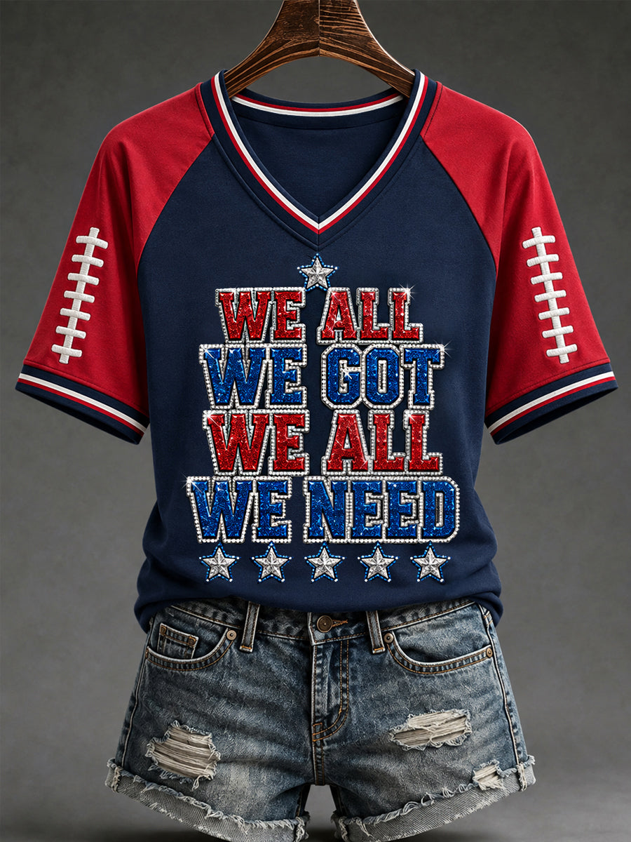Women's We All We Got We All We Need Football Gameday Gift For Football Fans Casual V-Neck Tee gracestitchs