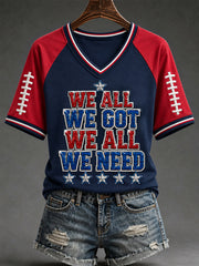Women's We All We Got We All We Need Football Gameday Gift For Football Fans Casual V-Neck Tee gracestitchs