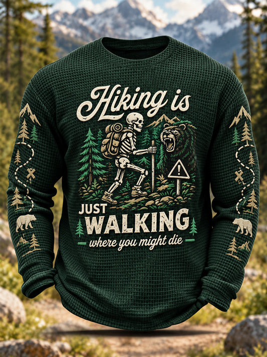 Men's Funny Hiking Is Just Walking Where You Might Die Print Hike Lovers Casual Waffle Long Sleeve T-Shirt gracestitchs