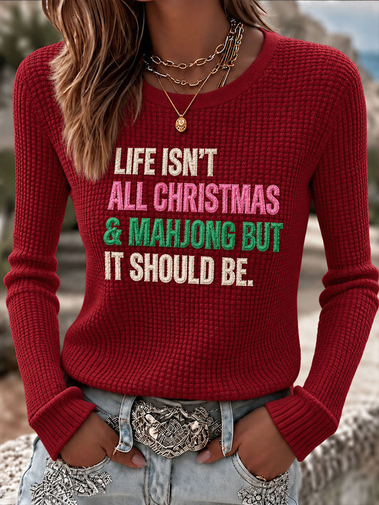 Women's 'Life Isn't All Christmas & Mahjong But It Should Be’' Christmas Mahjong Print Casual Waffle T-shirt gracestitchs