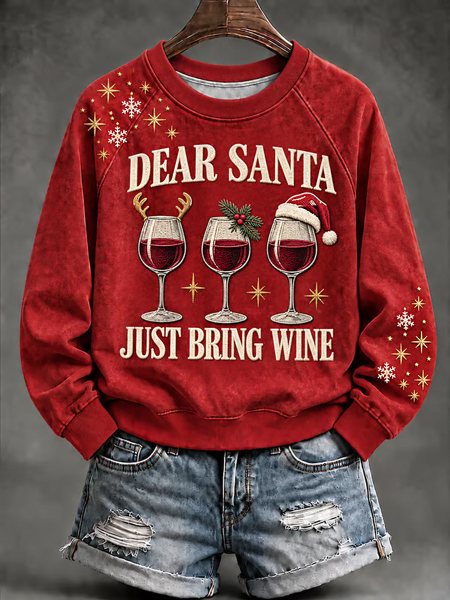 Women's Funny Christmas Deer Santa Just Bring Wine Red Wine Glass Print Casual Sweatshirt gracestitchs
